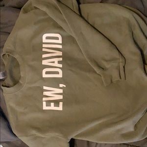 Ew David schitt’s creek sweatshirt